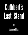 CUTHBERT'S LAST STAND
